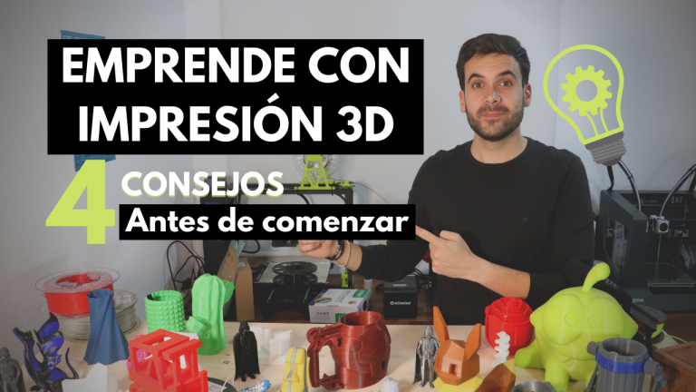 ¿EMPRENDER TU NEGOCIO con IMPRESIÓN 3D? – ✅ QUÉ NECESITAS SABER ANTES