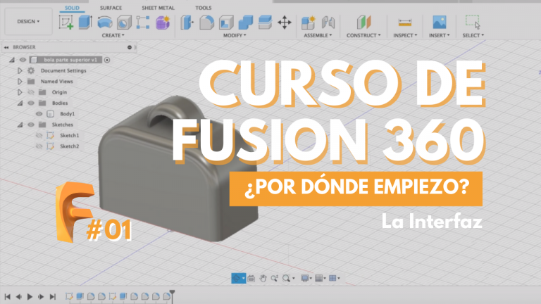 CURSO FUSION 360 – ¿POR DÓNDE EMPIEZO? ? – La Interfaz #01