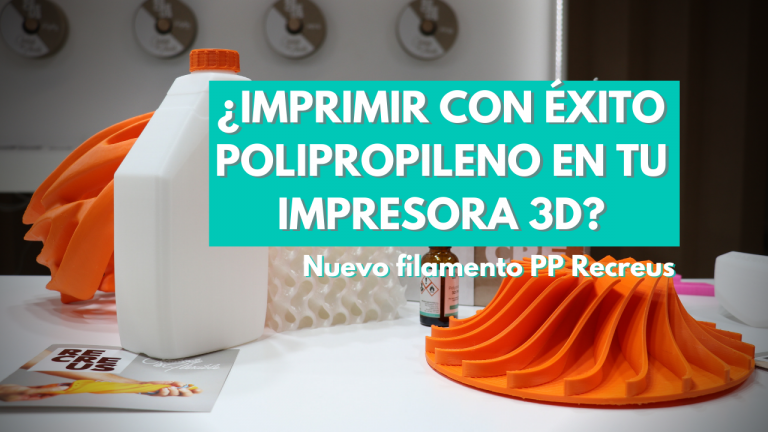¿IMPRIMIR CON ÉXITO POLIPROPILENO EN CUALQUIER IMPRESORA 3D? ?Nuevo filamento PP Recreus